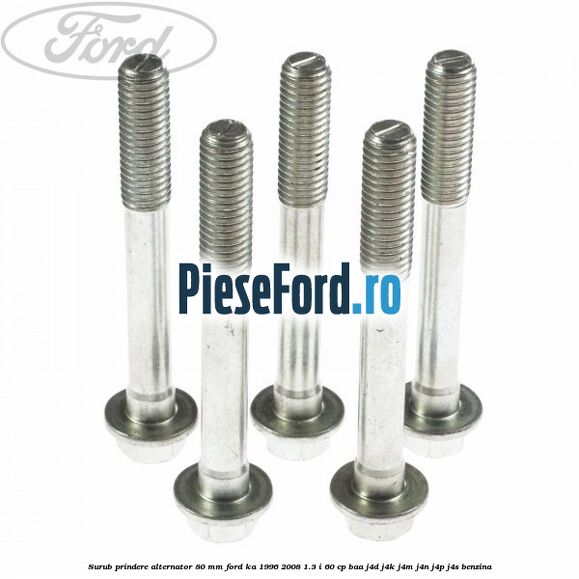 Surub prindere alternator 80 mm Ford Ka 1996-2008 1.3 i 60 cp BAA, J4D, J4K, J4M, J4N, J4P, J4S benzina