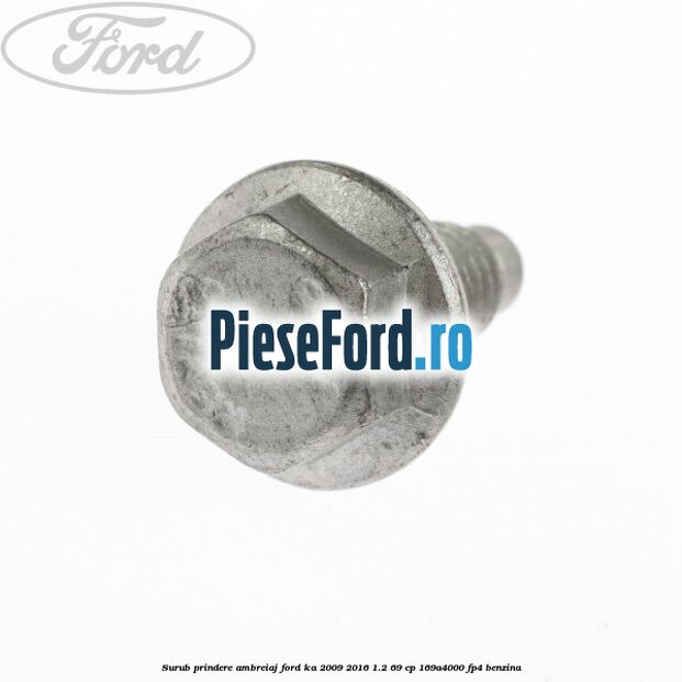 Surub prindere ambreiaj Ford Ka 2009-2016 1.2 69 cp 169A4000, FP4 benzina