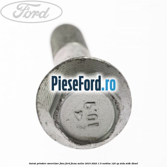 Surub prindere amortizor fata Ford Focus Active 2019-2023 1.5 EcoBlue 120 cp ZTDA, ZTDB diesel