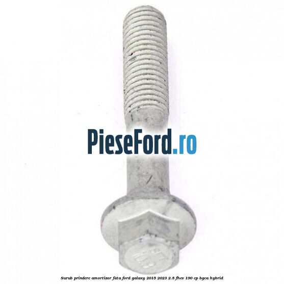 Surub prindere amortizor fata Ford Galaxy 2015-2023 2.5 FHEV 190 cp BGCA hybrid
