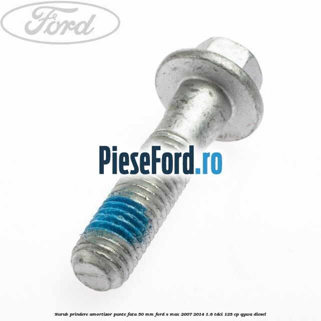 Surub prindere amortizor punte fata 50 mm Ford S-Max 2007-2014 1.8 TDCi 125 cp QYWA diesel