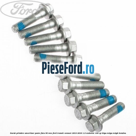 Surub prindere amortizor punte fata 50 mm Ford Transit Connect 2013-2018 1.0 EcoBoost 100 cp B3GA, M2GA, M2GB benzina