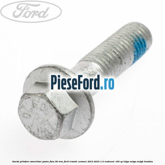 Surub prindere amortizor punte fata 50 mm Ford Transit Connect 2013-2018 1.0 EcoBoost 100 cp