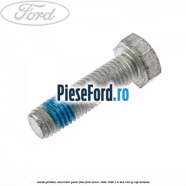 Surub prindere amortizor punte fata Ford Escort 1990-1995 1.8 4x4 130 cp RQB benzina