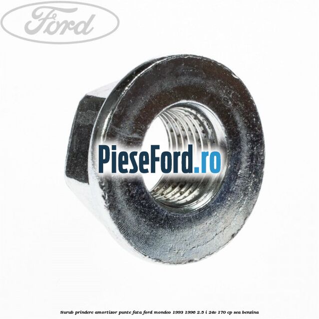 Surub prindere amortizor punte fata Ford Mondeo 1993-1996 2.5 i 24V 170 cp SEA benzina