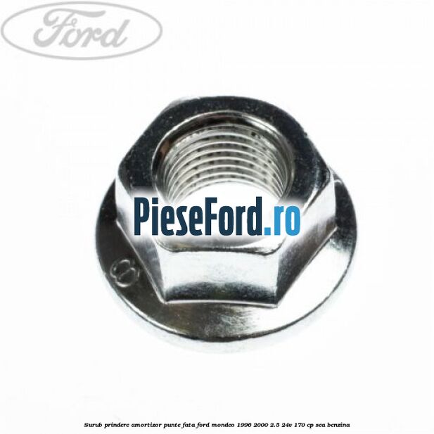 Surub prindere amortizor punte fata Ford Mondeo 1996-2000 2.5 24V 170 cp SEA benzina