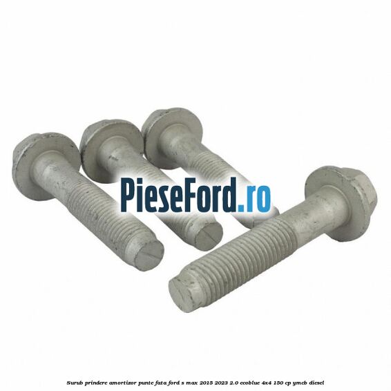 Surub prindere amortizor punte fata Ford S-Max 2015-2023 2.0 EcoBlue 4x4 150 cp Surub prindere amortizor punte fata Ford S-Max 2015-2023 2.0 EcoBlue 4x4 150 cp YMCB diesel