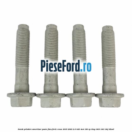 Surub prindere amortizor punte fata Ford S-Max 2015-2023 2.0 TDCi 4x4 180 cp T8CG, T8CH, T8CI, T8CJ diesel