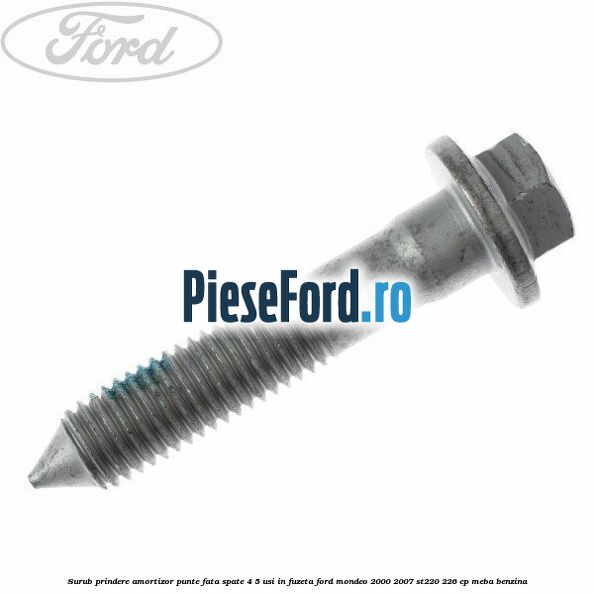 Surub prindere amortizor punte fata spate 4/5 usi in fuzeta Ford Mondeo 2000-2007 ST220 226 cp MEBA benzina