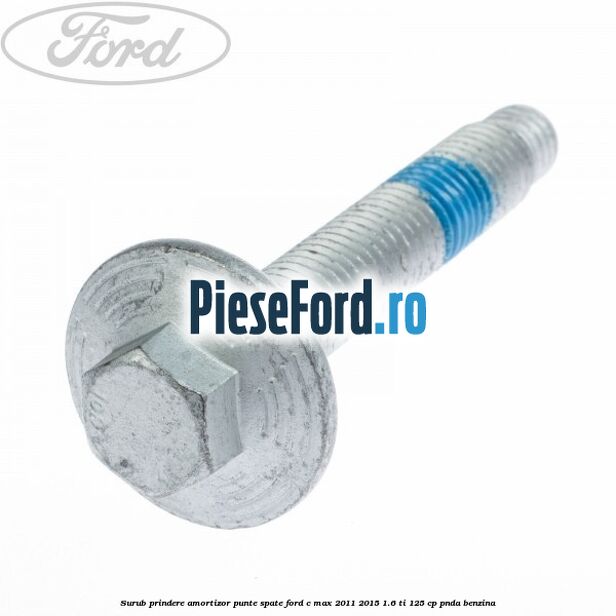 Surub prindere amortizor punte spate Ford C-Max 2011-2015 1.6 Ti 125 cp PNDA benzina