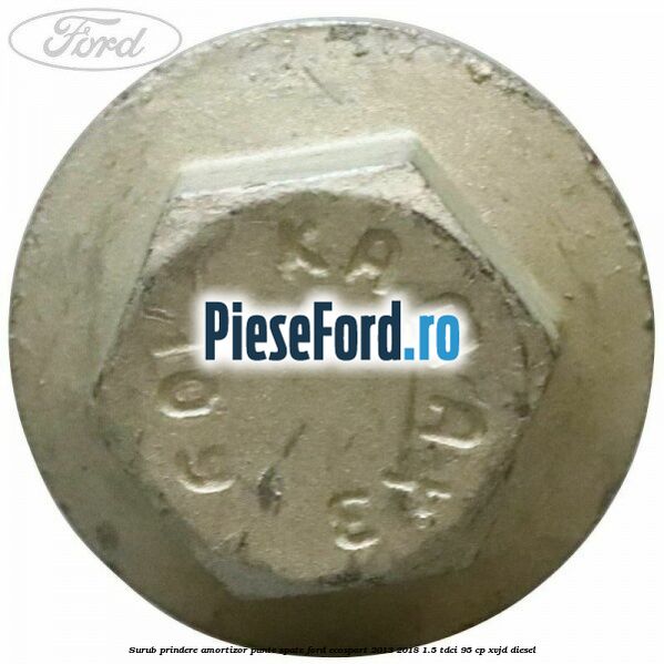 Surub prindere amortizor punte spate Ford EcoSport 2013-2018 1.5 TDCi 95 cp XVJD diesel