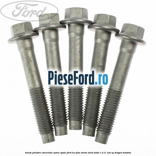Surub prindere amortizor punte spate Ford Ka plus Active 2019-2020 1.5 Ti 120 cp dragon benzina