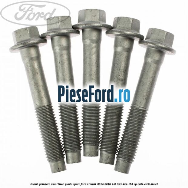 Surub prindere amortizor punte spate Ford Transit 2014-2018 2.2 TDCi 4x4 155 cp Surub prindere amortizor punte spate Ford Transit 2014-2018 2.2 TDCi 4x4 155 cp CV24, CVR5 diesel