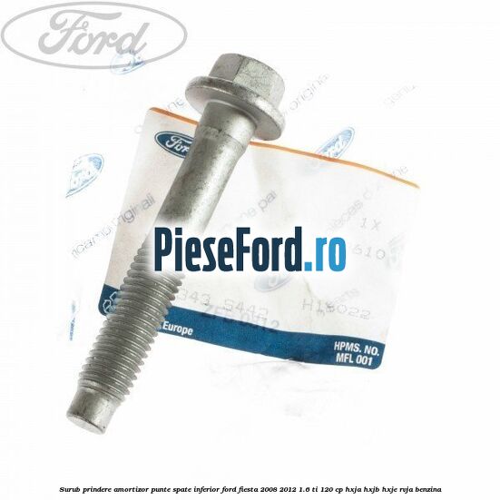 Surub prindere amortizor punte spate inferior Ford Fiesta 2008-2012 1.6 Ti 120 cp HXJA, HXJB, HXJE, RVJA benzina