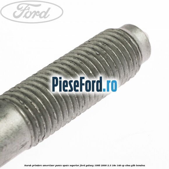 Surub prindere amortizor punte spate superior Ford Galaxy 1995-2000 2.3 16V 146 cp E5SA, Y5B benzina