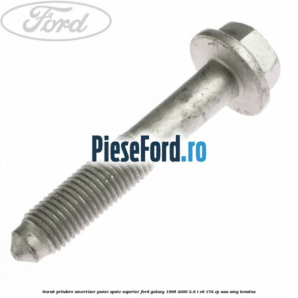 Surub prindere amortizor punte spate superior Ford Galaxy 1995-2000 2.8 i V6 174 cp AAA, AMY benzina