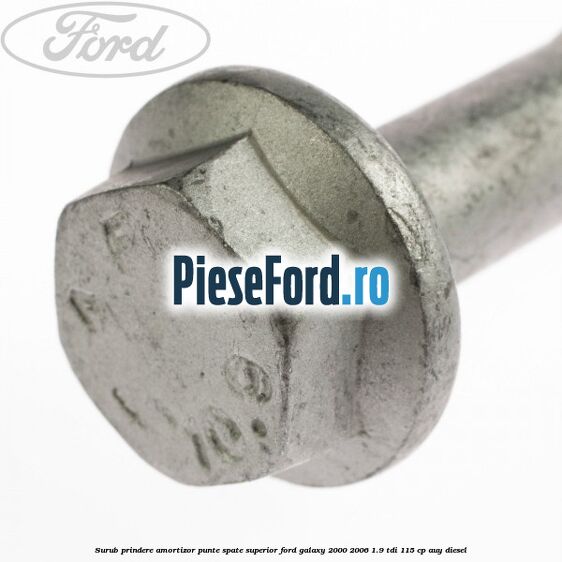 Surub prindere amortizor punte spate superior Ford Galaxy 2000-2006 1.9 TDI 115 cp AUY diesel