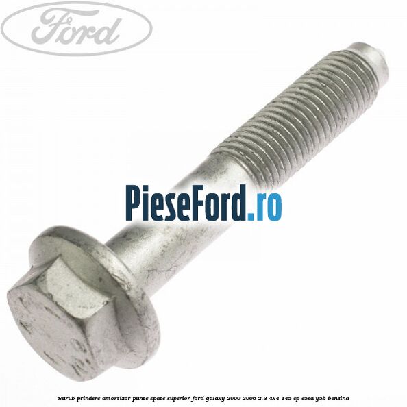 Surub prindere amortizor punte spate superior Ford Galaxy 2000-2006 2.3 4x4 145 cp E5SA, Y5B benzina