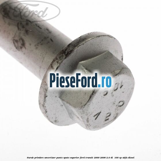 Surub prindere amortizor punte spate superior Ford Transit 2000-2006 2.0 DI  100 cp ABFA diesel