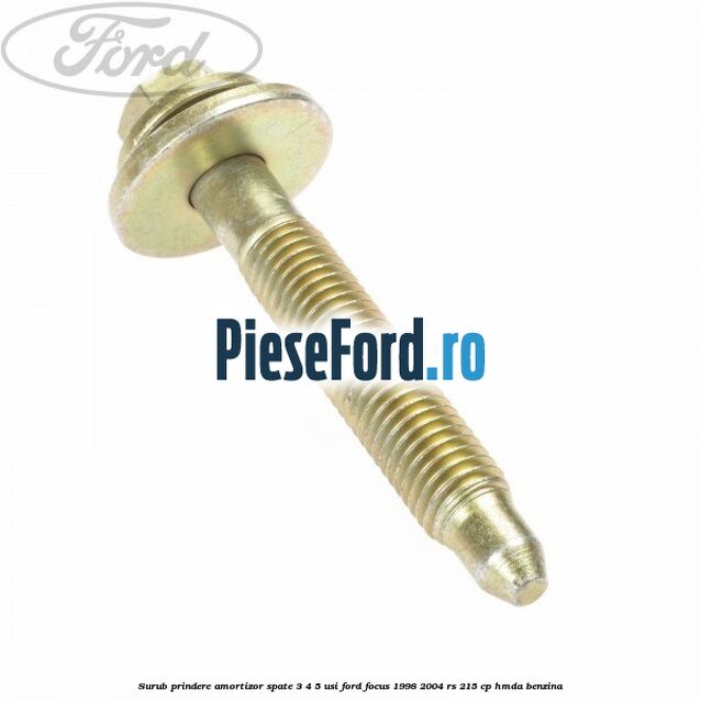 Surub prindere amortizor spate 3/4/5 usi Ford Focus 1998-2004 RS 215 cp HMDA benzina