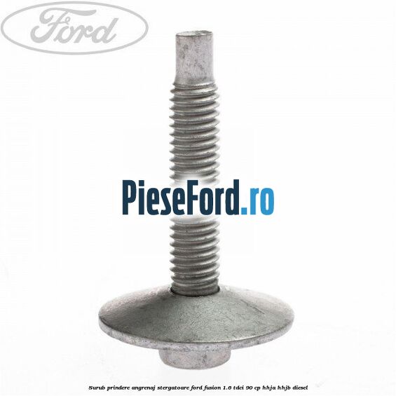 Surub prindere angrenaj stergatoare Ford Fusion 1.6 TDCi 90 cp HHJA, HHJB diesel