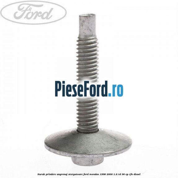 Surub prindere angrenaj stergatoare Ford Mondeo 1996-2000 1.8 TD 90 cp RFN diesel
