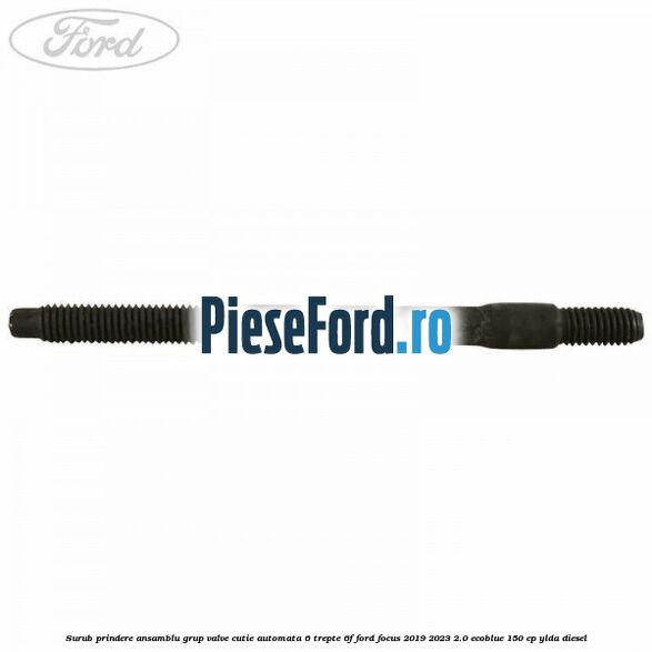 Surub prindere ansamblu grup valve cutie automata 6 trepte 6F Ford Focus 2019-2023 2.0 EcoBlue 150 cp YLDA diesel