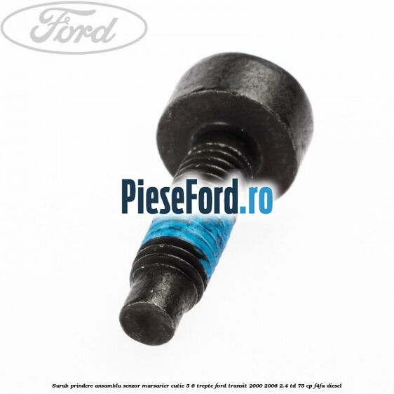 Surub prindere ansamblu senzor marsarier cutie 5/6 trepte Ford Transit 2000-2006 2.4 TD 75 cp F4FA diesel