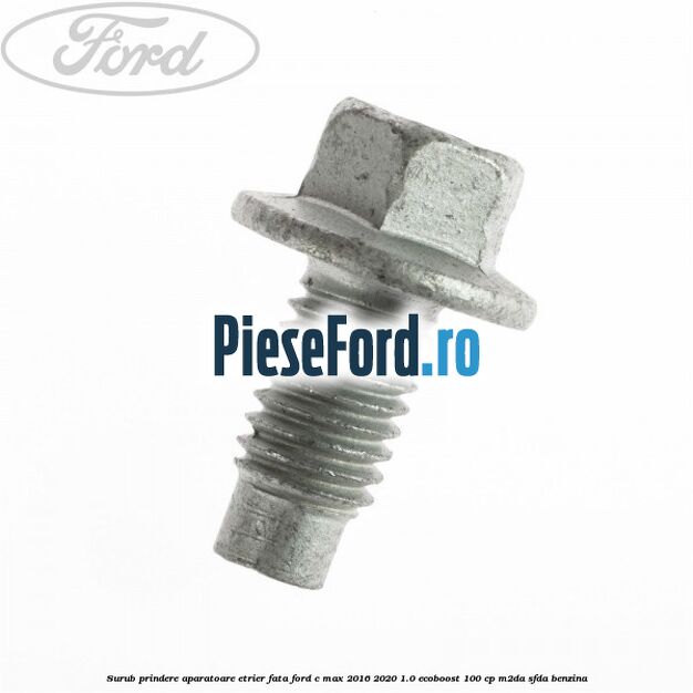 Surub prindere aparatoare etrier fata Ford C-Max 2016-2020 1.0 EcoBoost 100 cp M2DA, SFDA benzina