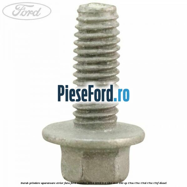 Surub prindere aparatoare etrier fata Ford Mondeo 2014-2018 2.0 TDCi 4x4 150 cp T7CA, T7CC, T7CD, T7CE, T7CF diesel