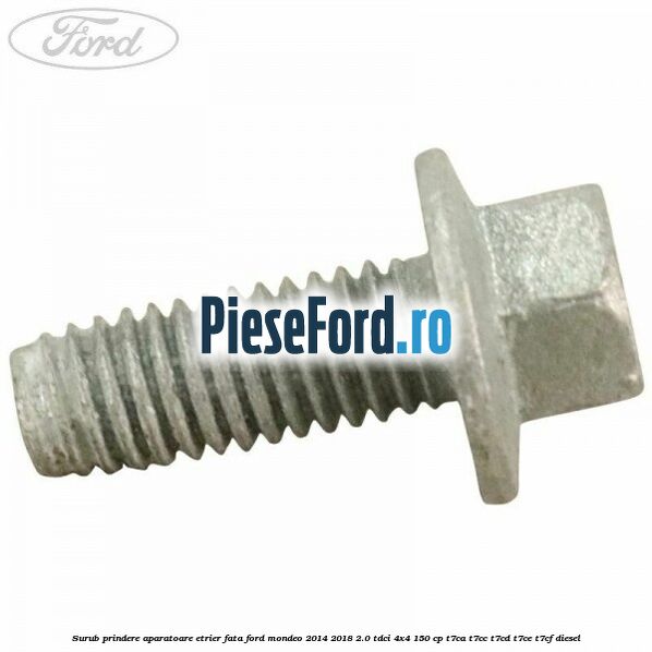 Surub prindere aparatoare etrier fata Ford Mondeo 2014-2018 2.0 TDCi 4x4 150 cp T7CA, T7CC, T7CD, T7CE, T7CF diesel