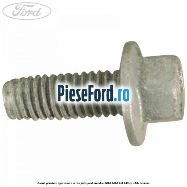 Surub prindere aparatoare etrier fata Ford Mondeo 2014-2018 2.5 149 cp S7CB benzina