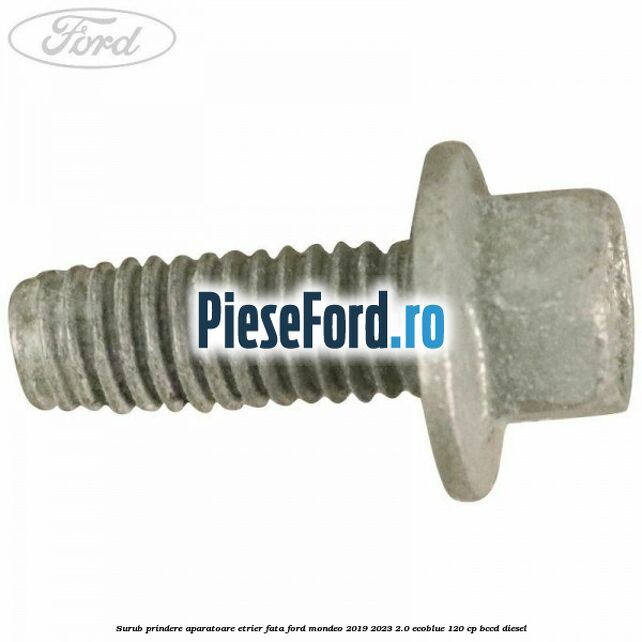 Surub prindere aparatoare etrier fata Ford Mondeo 2019-2023 2.0 EcoBlue 120 cp BCCD diesel