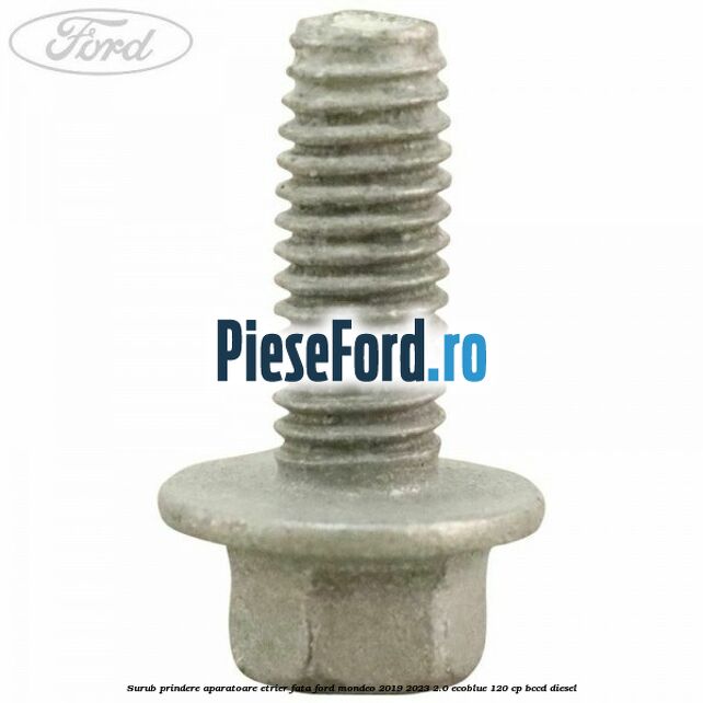 Surub prindere aparatoare etrier fata Ford Mondeo 2019-2023 2.0 EcoBlue 120 cp BCCD diesel