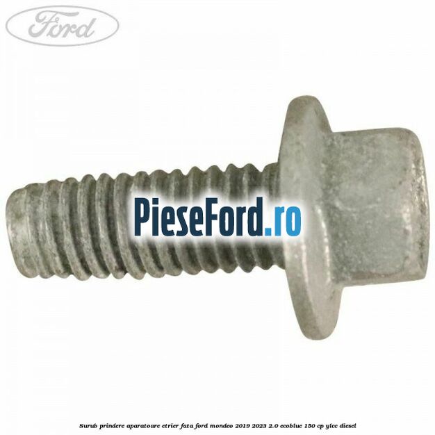 Surub prindere aparatoare etrier fata Ford Mondeo 2019-2023 2.0 EcoBlue 150 cp YLCC diesel