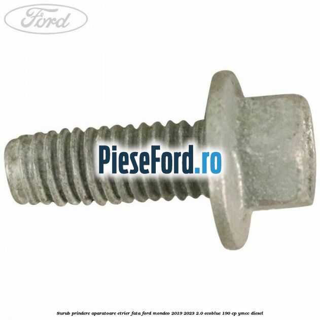 Surub prindere aparatoare etrier fata Ford Mondeo 2019-2023 2.0 EcoBlue 190 cp YMCC diesel