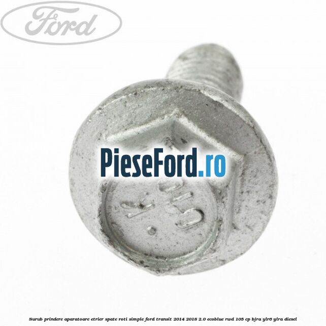 Surub prindere aparatoare etrier spate roti simple Ford Transit 2014-2018 2.0 EcoBlue RWD 105 cp BJRA, YLR6, YLRA diesel