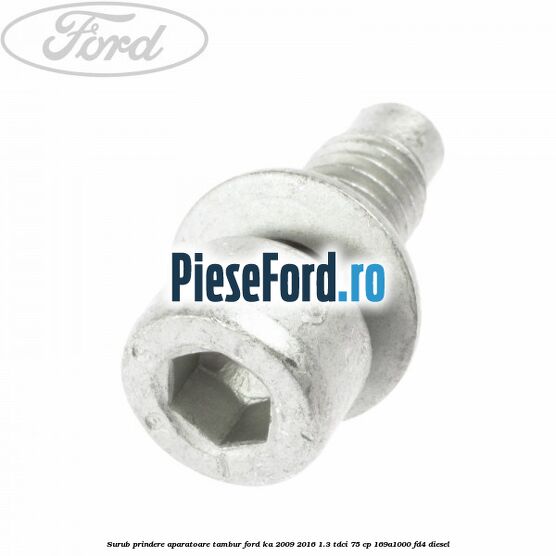 Surub prindere aparatoare tambur Ford Ka 2009-2016 1.3 TDCi 75 cp 169A1000, FD4 diesel