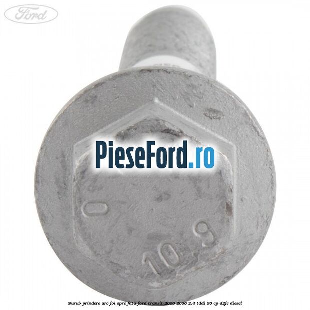 Surub prindere arc foi spre fata Ford Transit 2000-2006 2.4 TDdi 90 cp D2FE diesel