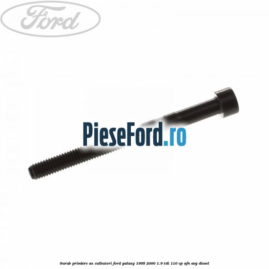 Surub prindere ax culbutori Ford Galaxy 1995-2000 1.9 TDI 110 cp AFN, AVG diesel