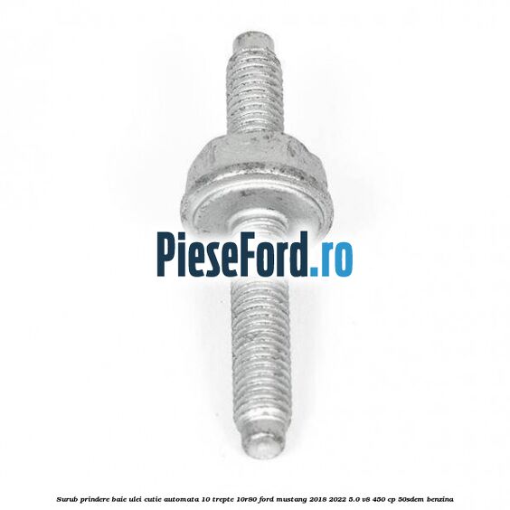 Surub prindere baie ulei cutie automata 10 trepte 10R80 Ford Mustang 2018-2022 5.0 V8 450 cp 50SDEM benzina