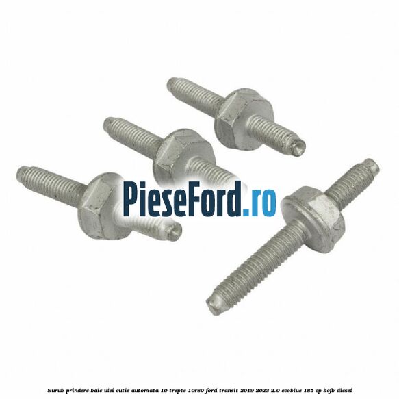 Surub prindere baie ulei cutie automata 10 trepte 10R80 Ford Transit 2019-2023 2.0 EcoBlue 185 cp BCFB diesel