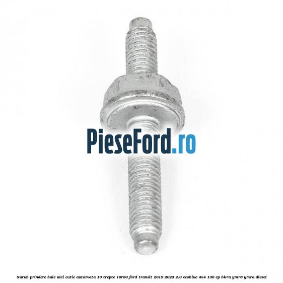 Surub prindere baie ulei cutie automata 10 trepte 10R80 Ford Transit 2019-2023 2.0 EcoBlue 4x4 130 cp BKRA, YMR6, YMRA diesel