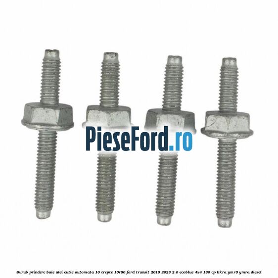 Surub prindere baie ulei cutie automata 10 trepte 10R80 Ford Transit 2019-2023 2.0 EcoBlue 4x4 130 cp BKRA, YMR6, YMRA diesel
