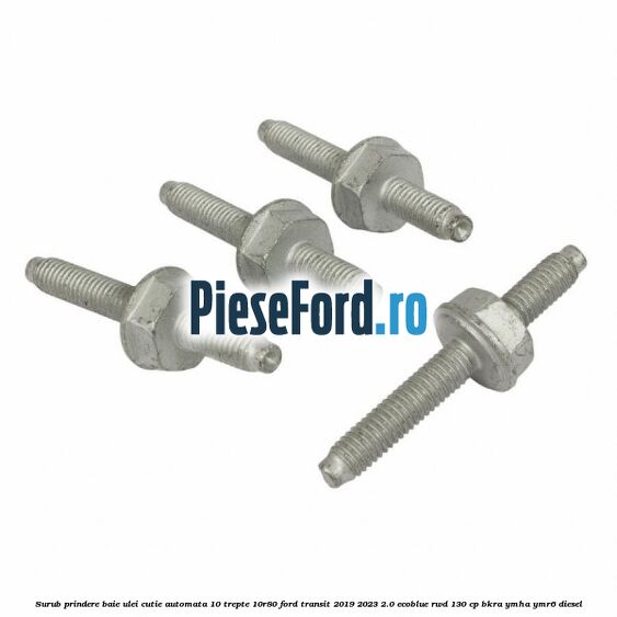 Surub prindere baie ulei cutie automata 10 trepte 10R80 Ford Transit 2019-2023 2.0 EcoBlue RWD 130 cp BKRA, YMHA, YMR6 diesel