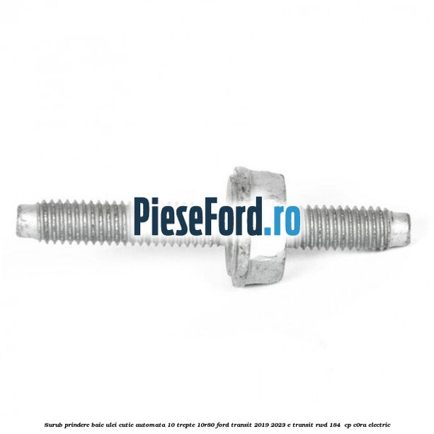 Surub prindere baie ulei cutie automata 10 trepte 10R80 Ford Transit 2019-2023 E-TRANSIT RWD 184  cp C0RA electric