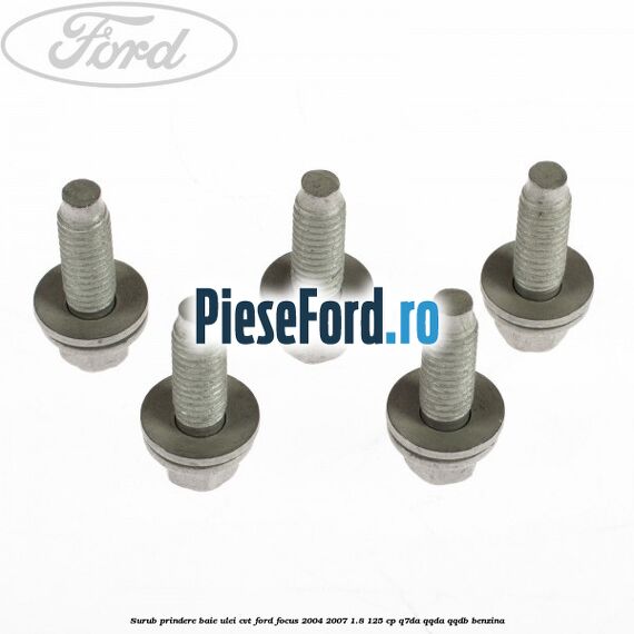 Surub prindere baie ulei CVT Ford Focus 2004-2007 1.8 125 cp Q7DA, QQDA, QQDB benzina