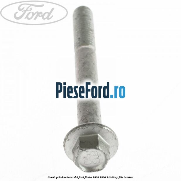Surub prindere baie ulei Ford Fiesta 1989-1996 1.3 60 cp J6B benzina