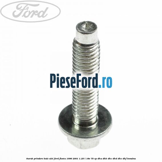 Surub prindere baie ulei Ford Fiesta 1996-2001 1.25 i 16V 75 cp DHA, DHB, DHC, DHD, DHE, DHF benzina