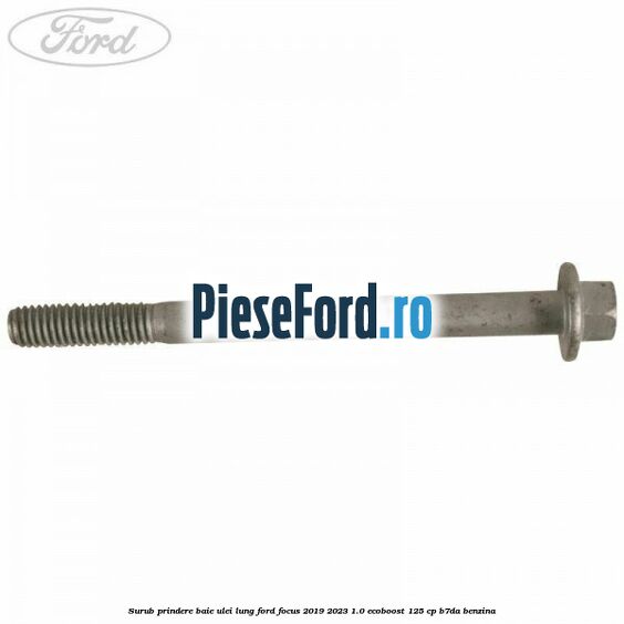 Surub prindere baie ulei lung Ford Focus 2019-2023 1.0 EcoBoost 125 cp Surub prindere baie ulei lung Ford Focus 2019-2023 1.0 EcoBoost 125 cp B7DA benzina